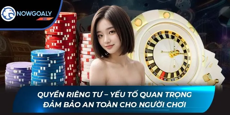 Quyền riêng tư – Yếu tố quan trọng đảm bảo an toàn cho người chơi