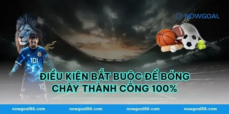 Điều kiện bắt buộc để bóng chày thành công 100%