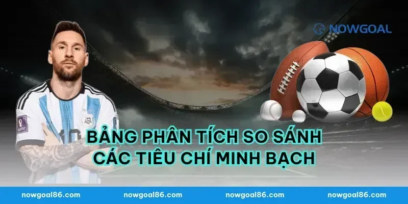 Bảng Phân Tích So Sánh Các Tiêu Chí Minh Bạch