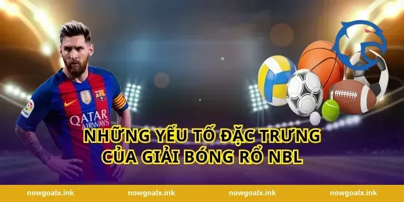 Những yếu tố đặc trưng của giải bóng rổ NBL