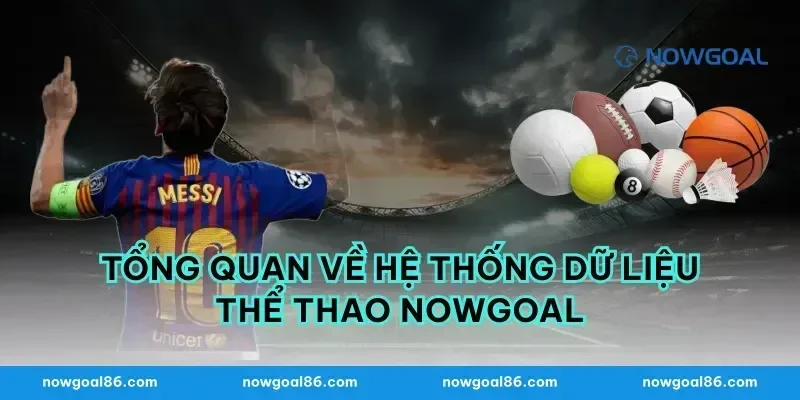 Tổng Quan Về Hệ Thống Dữ Liệu Thể Thao Nowgoal
