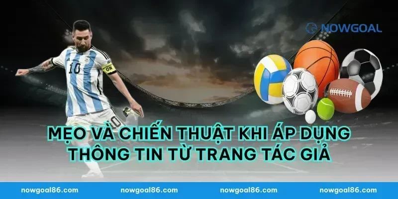 Mẹo và chiến thuật khi áp dụng thông tin từ trang tác giả